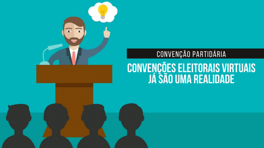 CONVENÇÃO PARTIDÁRIA CONVENÇÕES ELEITORAIS VIRTUAIS TSE ELEIÇÃO MUNICIPAL 2020