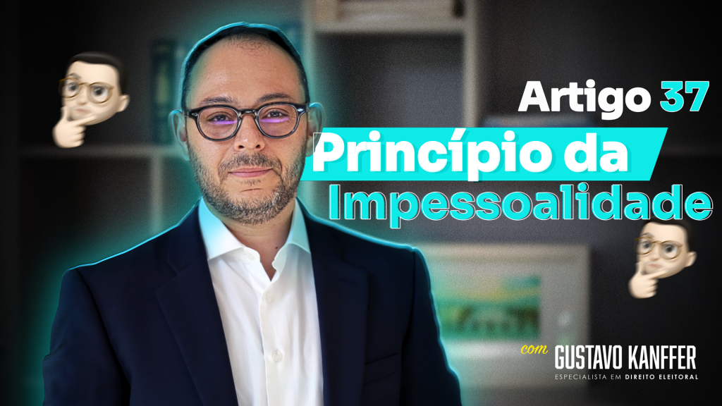 imagem traz o advogado gustavo kanffer e o texto artigo 37 princípio da impessoalidade