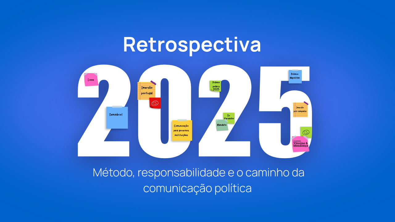 Retrospectiva 2025: método, responsabilidade e o caminho da comunicação política