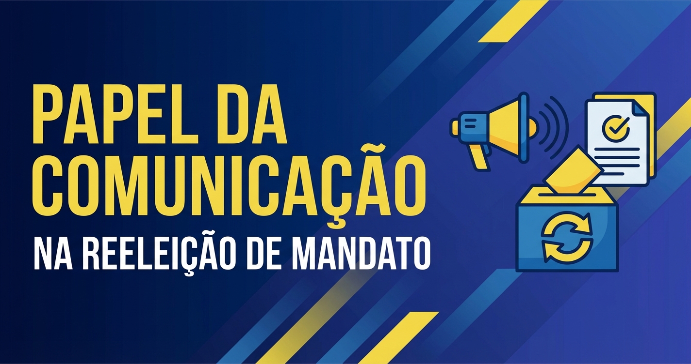 Qual o papel da comunicação na reeleição de mandato?