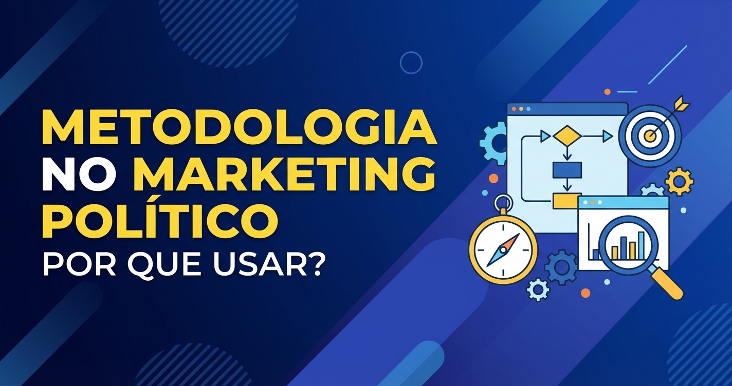 Metodologia no marketing político: por que usar?