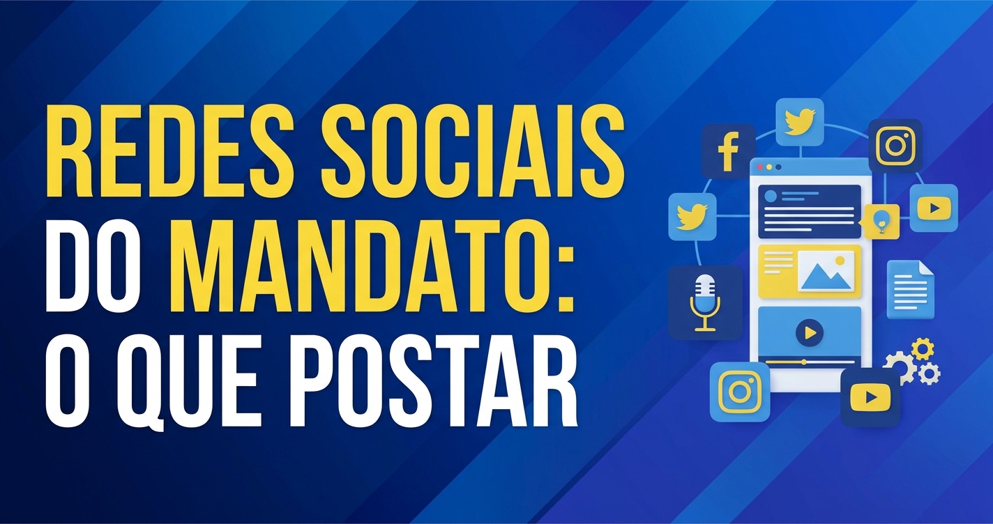 Redes sociais do mandato: o que postar?