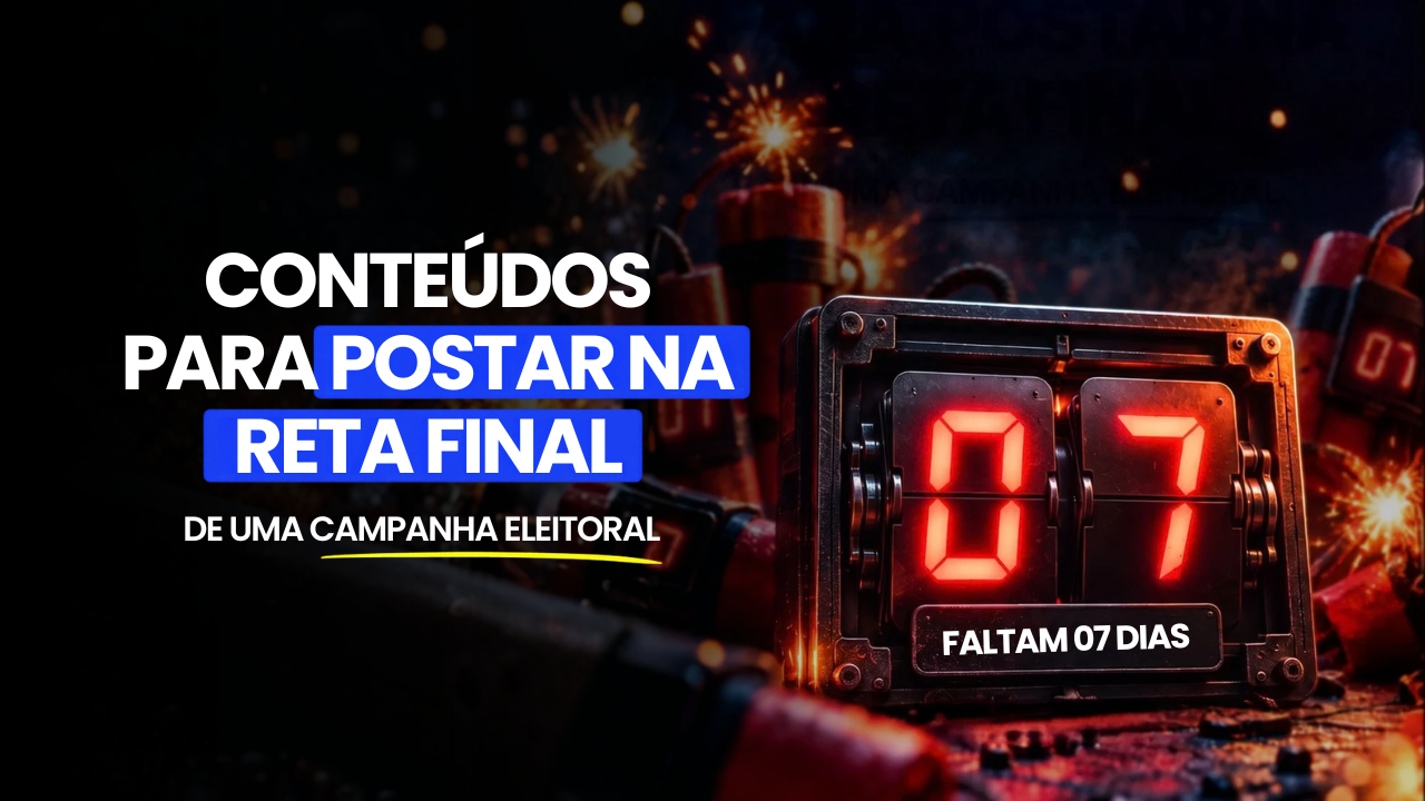 O que postar na reta final da campanha para transformar intenção em voto